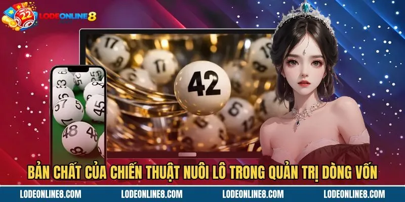 Chiến thuật nuôi lô cùng giải pháp kiểm soát dòng tiền cược