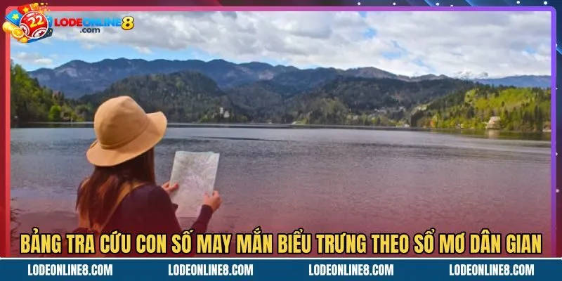 bang-tra-cuu-con-so-may-man-bieu-trung-theo-so-mo-dan-gian Con số biểu trưng khi mơ thấy đi lạc đường