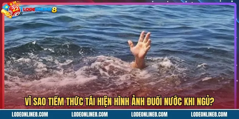 Nguyên nhân giấc mơ thấy đuối nước do áp lực tinh thần